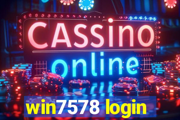 win7578 login